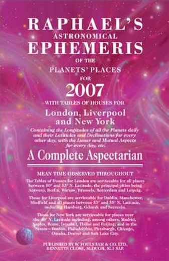 raphael´s astronomical ephemeris of the planets´ places for 2007