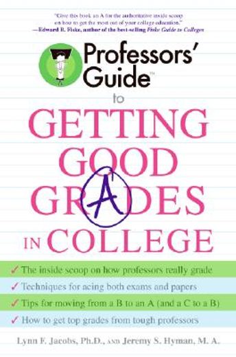 professors´ guide to getting good grades in college (en Inglés)