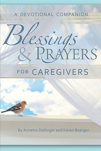 blessings & prayers for caregivers,a devotional companion (in English)