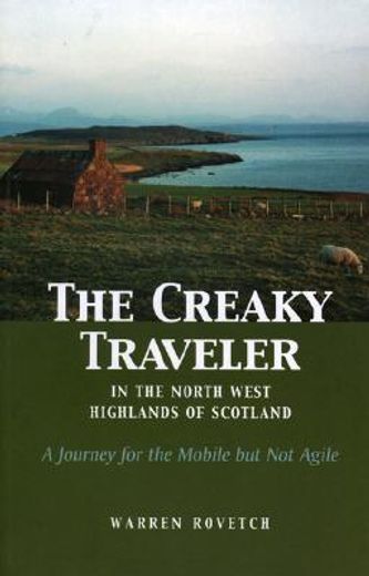 the creaky traveler in the north west highlands of scotland,a journey for the mobile but not agile