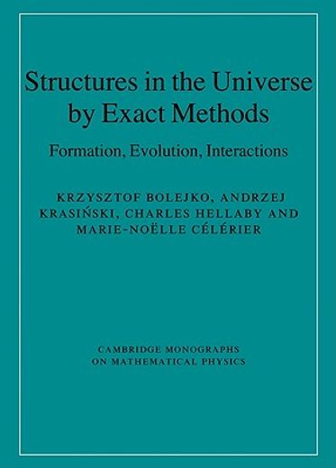 structures in the universe by exact methods,formation, evolution, interactions