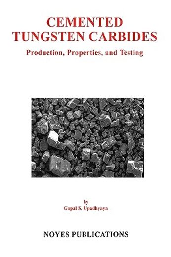 cemented tungsten carbides,production, properties, and testing