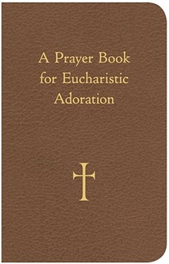 a prayer book for eucharistic adoration (en Inglés)