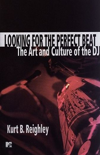looking for the perfect beat,the art and culture of the dj