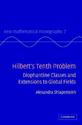 hilbert´s tenth problem,diophantine classes and extensions to global fields