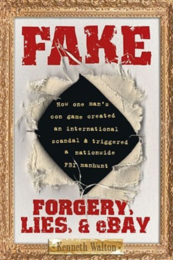 fake,forgery, lies, & ebay (en Inglés)