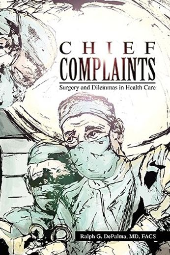 chief complaints,surgery and dilemmas in health care