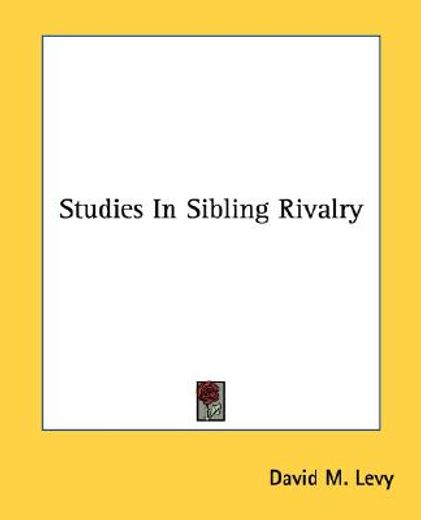 studies in sibling rivalry