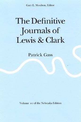the definitive journals of lewis and clark,patrick gass (en Inglés)