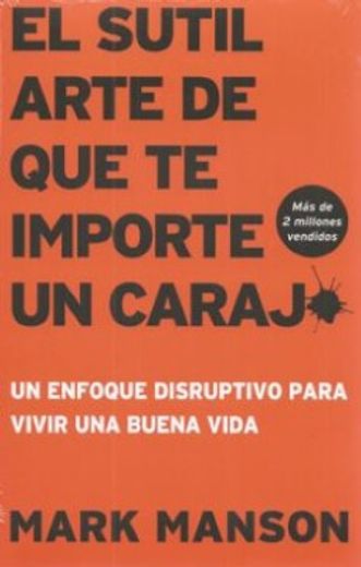 El Sutil Arte de que te Importe un Carajo (in Spanish)