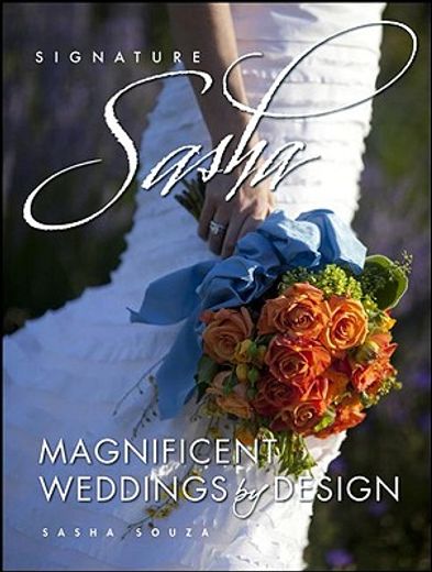 signature sasha,magnificent weddings by design