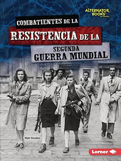 Combatientes de la Resistencia de la Segunda Guerra Mundial (World War II Resistance Fighters) (in Spanish)