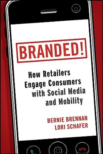 branded!,how retailers engage consumers with social media and mobility
