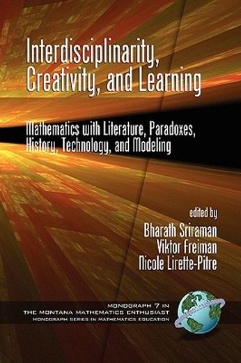 interdisciplinarity, creativity, and learning,mathematics with literature, paradoxes, history, technology, and modeling