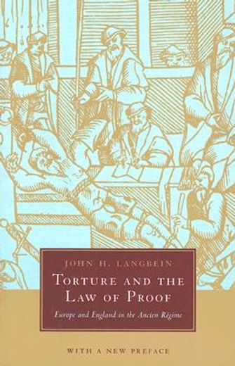 torture and the law of proof,europe and england in the ancient regime