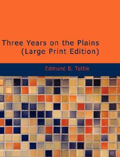 three years on the plains (large print edition)