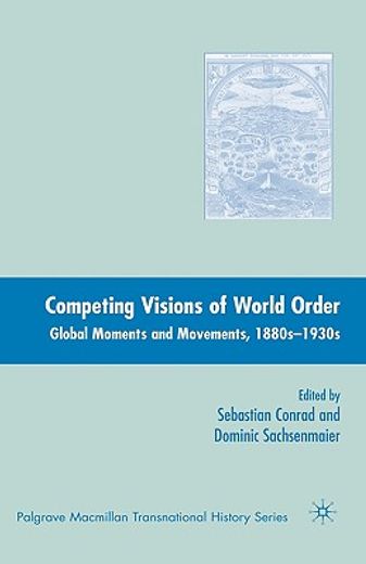 competing visions of world order,global moments and movements, 1880s-1930s