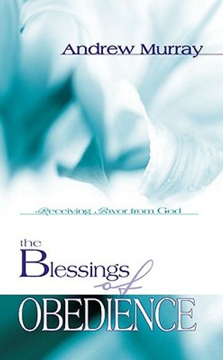 the blessings of obedience (en Inglés)