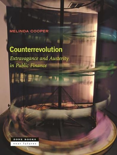 Counterrevolution: Extravagance and Austerity in Public Finance (en Inglés)