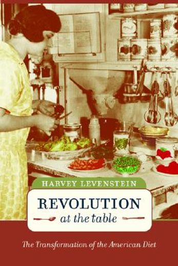 revolution at the table,the transformation of the american diet
