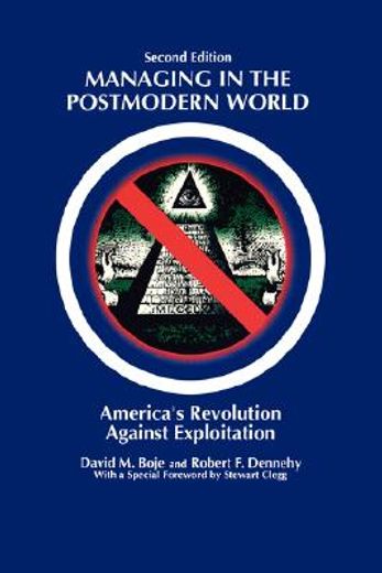 managing in the postmodern world,america´s revolution against exploitation