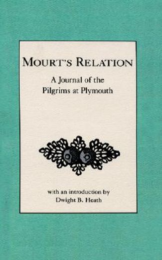 mourt´s relation,a journal of the pilgrims at plymouth (in English)