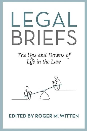 Legal Briefs: The Ups and Downs of Life in the Law