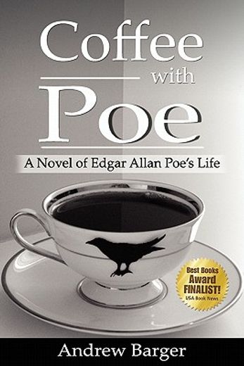 coffee with poe,a novel of edgar allan poe´s life