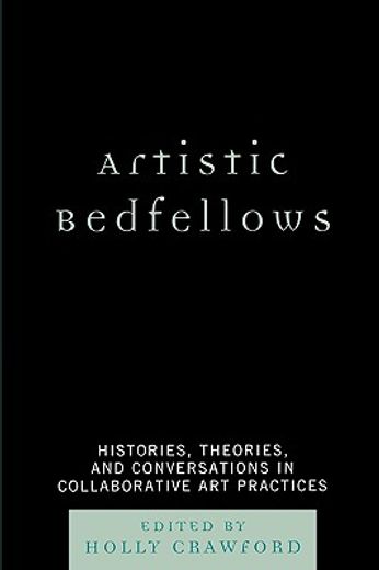 artistic bedfellows,histories, theories and conversations in collaborative art practices