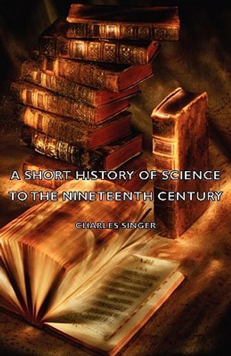 a short history of science to the ninete