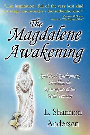 the magdalene awakening,symbols & synchronicity heralding the re-emergence of the divine feminine (in English)