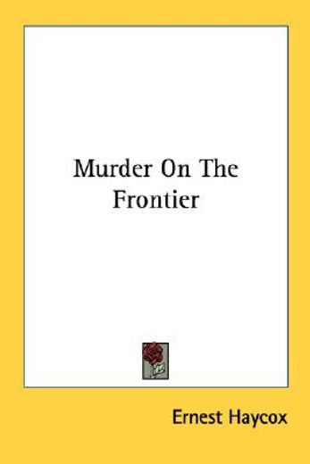 murder on the frontier