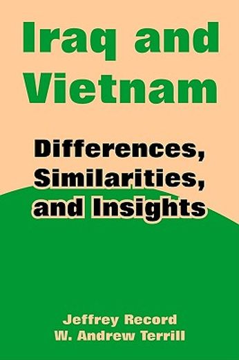 iraq and vietnam,differences, similarities, and insights