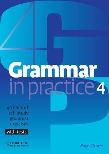 Grammar in Practice 4 (en Inglés)