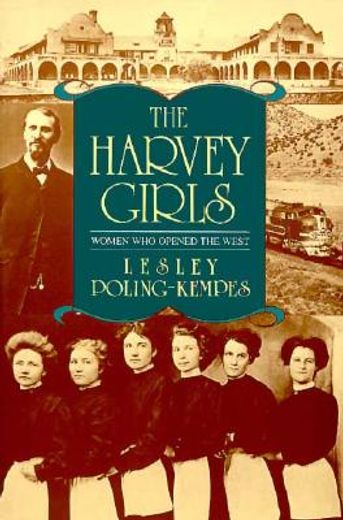the harvey girls,women who opened the west (en Inglés)