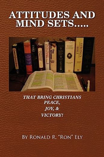 attitudes and mind sets,that bring christians peace, joy, and victory