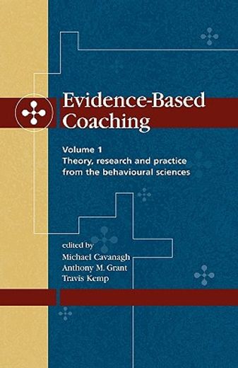 evidence-based coaching volume 1: theory, research and practice from the behavioural sciences