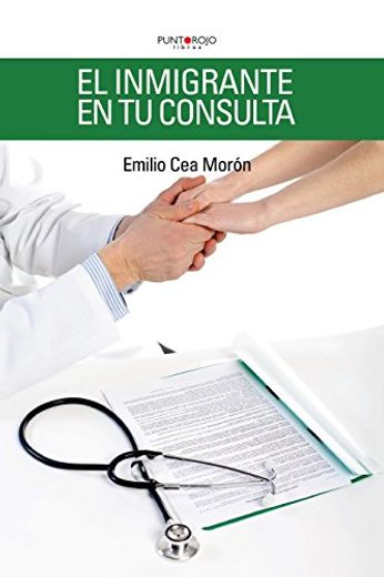 El Inmigrante En Tu Consulta (spanish Edition) (in Spanish)
