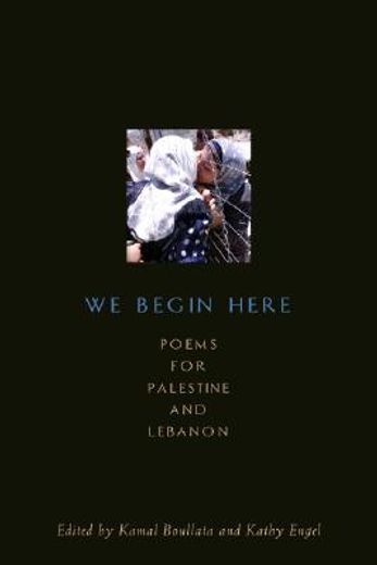 We Begin Here: Poems for Palestine and Lebanon (en Inglés)