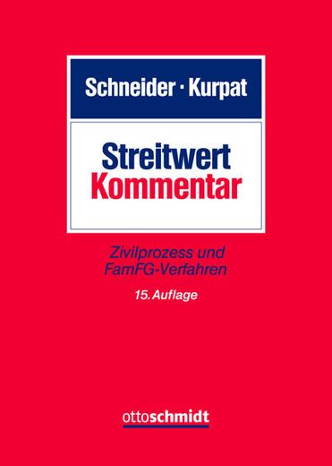 Streitwert-Kommentar: Für Zivilprozess und Famfg-Verfahren (in German)