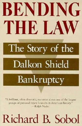 bending the law,the story of the dalkon shield bankruptcy