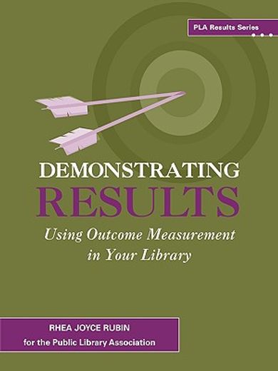 demonstrating results,using outcome measurement in your library