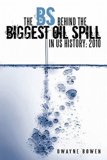 the bs behind the biggest oil spill in us history: 2010