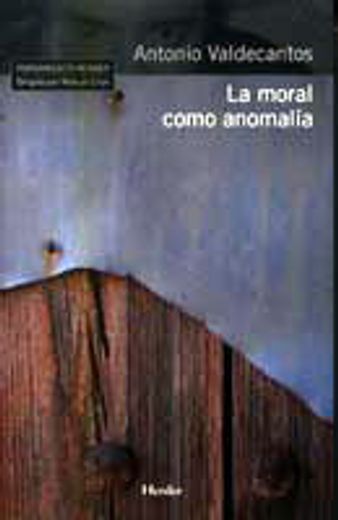 moral como anomalia, la (in Spanish)