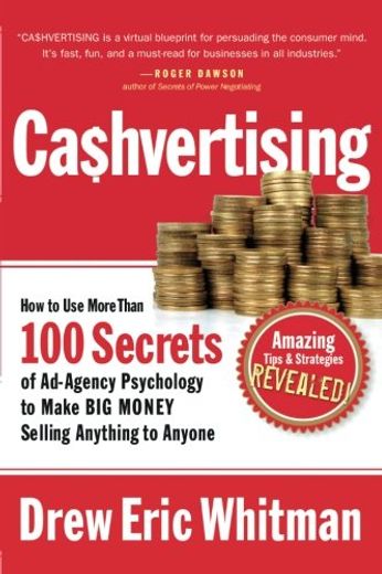 Cashvertising: How to use More Than 100 Secrets of Ad-Agency Psychology to Make big Money Selling Anything to Anyone (en Inglés)