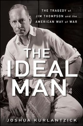 the ideal man: the tragedy of jim thompson and the american way of war (in English)
