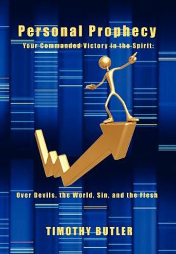 personal prophecy,your commanded victory in the spirit-over devils, the world, sin, and the flesh