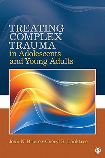 treating complex trauma in adolescents and young adults (en Inglés)