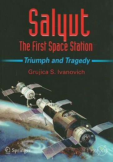 salyut - the first space station,triumph and tragedy (in English)