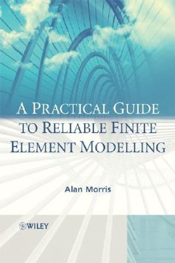 a practical guide to finite element modelling